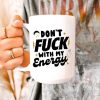 Don't f*** with my energy - Coffee, Witchy Mug - Image 4